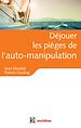 Télécharger le livre :  Déjouer les pièges de l'auto-manipulation