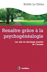 Télécharger le livre :  Renaître grâce à la psychogénéalogie