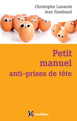 Télécharger le livre :  Petit manuel anti-prises de tête