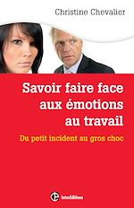 Télécharger le livre :  Savoir faire face aux émotions au travail. 2e éd.