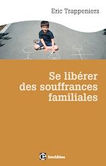 Télécharger le livre :  Se libérer des souffrances familiales