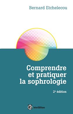 Télécharger le livre :  Comprendre et pratiquer la sophrologie - 2e éd.