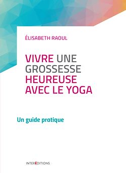 Télécharger le livre :  Vivre une grossesse heureuse avec le yoga