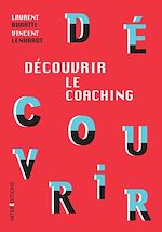 Télécharger le livre :  Découvrir le coaching - 3e éd.