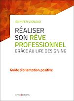 Télécharger le livre :  Réaliser son rêve professionnel grâce au Life Designing