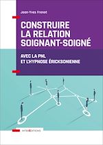 Télécharger le livre :  Construire la relation soignant-soigné