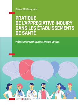 Télécharger le livre :  Pratique de l'Appreciative Inquiry dans les établissements de santé