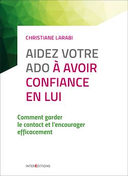 Télécharger le livre :  Aidez votre ado à avoir confiance en lui - 3e éd.
