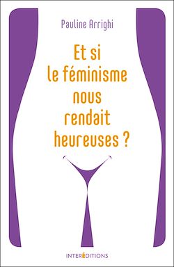 Télécharger le livre :  Et si le féminisme nous rendait heureuses ?