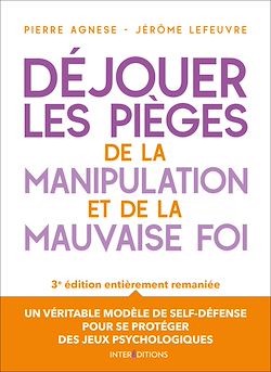 Télécharger le livre :  Déjouer les pièges de la manipulation et de la mauvaise foi - 3e éd.