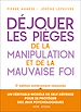 Télécharger le livre :  Déjouer les pièges de la manipulation et de la mauvaise foi - 3e éd.