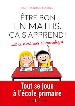 Télécharger le livre :  Être bon en maths, ça s'apprend ! ... et ce n'est pas si compliqué