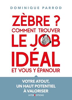 Télécharger le livre :  Zèbre ? Comment trouver le job idéal et vous y épanouir