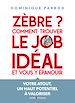 Télécharger le livre :  Zèbre ? Comment trouver le job idéal et vous y épanouir