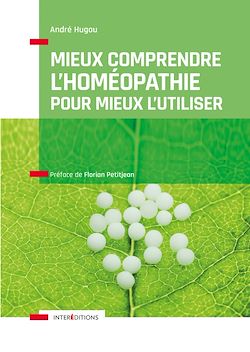 Télécharger le livre :  Mieux comprendre l'homéopathie pour mieux l'utiliser