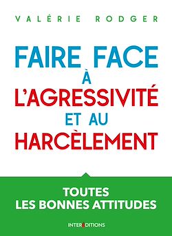Télécharger le livre :  Faire face à l'agressivité et au harcèlement - 3e éd