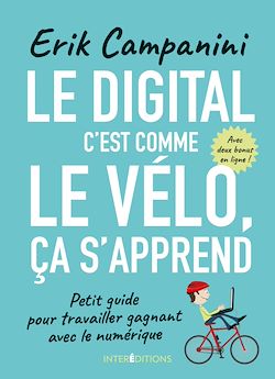 Télécharger le livre :  Le digital, c'est comme le vélo, ça s'apprend