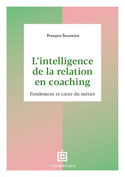 Télécharger le livre :  L'intelligence de la Relation en coaching - 2e éd.