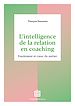 Télécharger le livre :  L'intelligence de la Relation en coaching - 2e éd.
