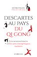 Télécharger le livre :  Descartes au pays du QI Gong