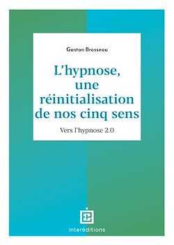Télécharger le livre :  L'hypnose, une réinitialisation de nos cinq sens - 3ed.