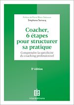 Télécharger le livre :  Coacher, 6 étapes pour structurer sa pratique - 2e éd.
