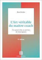Télécharger le livre :  L'art véritable du maître coach - 3e éd.