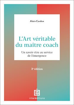 Télécharger le livre :  L'art véritable du maître coach - 3e éd.