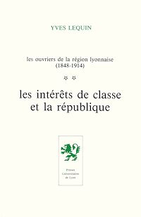 Téléchargez le livre :  Les Ouvriers de la région lyonnaise (1848-1914) - Volume 2