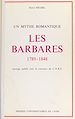 Télécharger le livre :  Les barbares, 1789-1848 : un mythe romantique