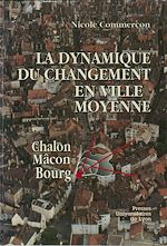 Télécharger le livre :  La Dynamique du changement en ville moyenne