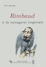 Télécharger le livre :  Rimbaud et la ménagerie impériale