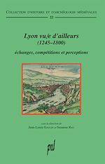 Télécharger le livre :  Lyon vu/e d'ailleurs (1245-1800)