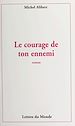 Télécharger le livre :  Le courage de ton ennemi