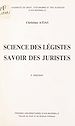 Télécharger le livre :  Science des légistes, savoir des juristes