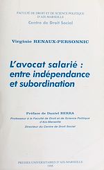 Télécharger le livre :  L'avocat salarié : entre indépendance et subordination