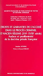 Télécharger le livre :  Droits et garanties de l'accusé dans le procès criminel d'Ancien Régime (XVIe-XVIIIe siècles)
