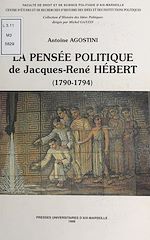 Télécharger le livre :  La Pensée politique de Jacques-René Hébert (1790-1794)