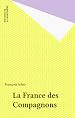 Télécharger le livre :  La France des Compagnons