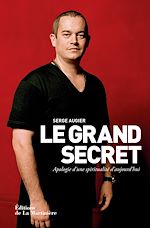 Télécharger le livre :  Le grand secret. Apologie d'une spiritualité d'aujourd'hui