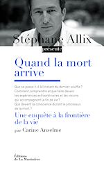 Télécharger le livre :  Quand la mort arrive. Une enquête à la frontière de la vie