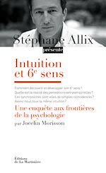 Télécharger le livre :  Intuition et 6e sens. Une enquête aux frontières de la psychologie