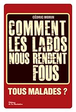 Télécharger le livre :  Comment les labos nous rendent fous. Tous malades
