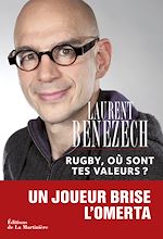 Télécharger le livre :  Rugby, où sont tes valeurs ?. Un joueur brise l'omerta