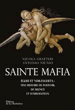 Télécharger le livre :  Sainte Mafia. Église et 'Ndrangheta : une histoire de pouvoir, de silence et d'absolution