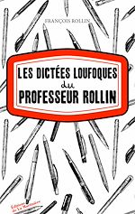 Download this eBook Les Dictées loufoques du professeur Rollin