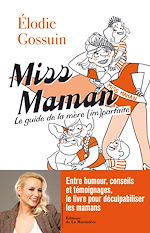 Télécharger le livre :  Miss maman - Le guide de la mère (im)parfaite