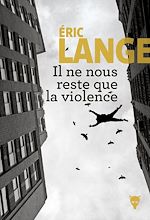 Télécharger le livre :  Il ne nous reste que la violence