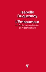 Download this eBook L'Embaumeur ou l'odieuse confession de Victor Renard