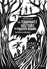 Télécharger le livre :  La terrifiante histoire de Prosper Redding - tome 1 Une alliance diabolique